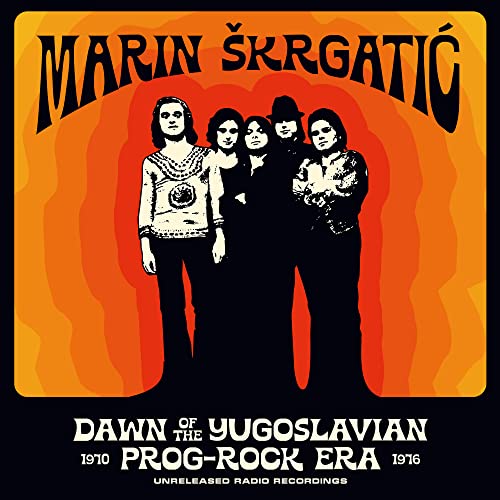 Marin Skrgatic/Dawn Of The Yugoslavian Prog-R@Amped Non Exclusive
