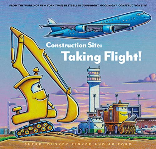 Sherri Duskey Rinker Construction Site Taking Flight! 