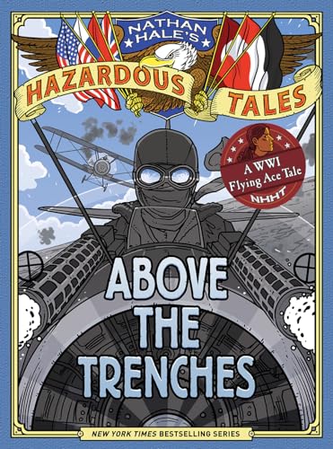 Nathan Hale/Above the Trenches (Nathan Hale's Hazardous Tales #12)@Nathan Hale's Hazardous Tales