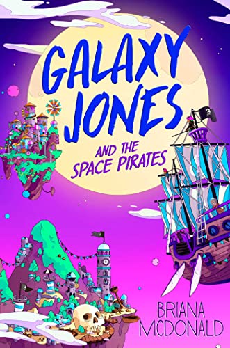 Briana McDonald/Galaxy Jones and the Space Pirates