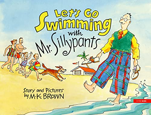 M. K. Brown Let's Go Swimming With Mr. Sillypants 
