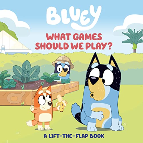 Tallulah May/Bluey: What Games Should We Play?@A Lift-The-Flap Book