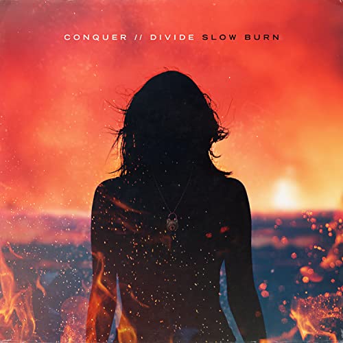 Conquer Divide/Slow Burn