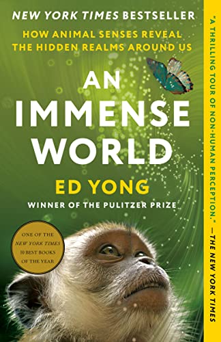 Ed Yong/An Immense World@How Animal Senses Reveal the Hidden Realms Around Us