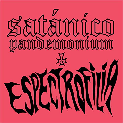 Satanico Pandemonium/Espectrofilia