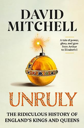 David Mitchell/Unruly@ The Ridiculous History of England's Kings and Que