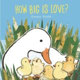 Emma Dodd How Big Is Love? (a Heartwarming Story Of Parental Love In Rhyming 