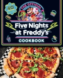 Scott Cawthon The Official Five Nights At Freddy's Cookbook An Afk Book 