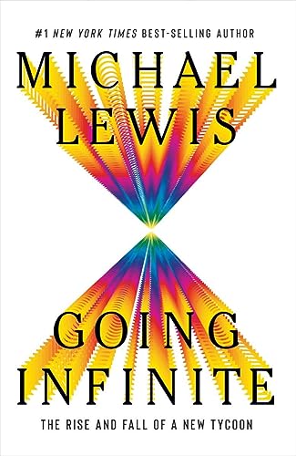 Michael Lewis/Going Infinite@ The Rise and Fall of a New Tycoon