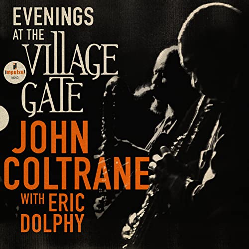John Coltrane/Evenings At The Village Gate: John Coltrane With Eric Dolphy