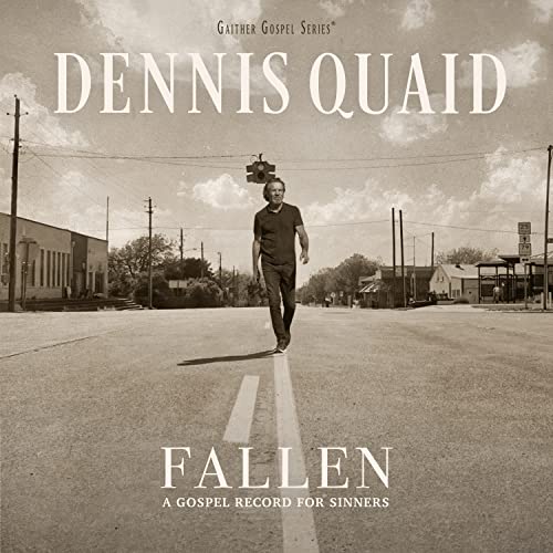 Dennis Quaid/Fallen: A Gospel Record For Sinners