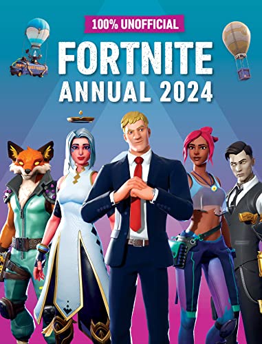 100% Unofficial 100% Unofficial Fortnite Annual 2024 