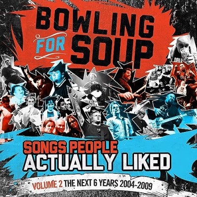 Bowling For Soup/Songs People Actually Liked - Vol. 2 - The Next 6 Years (2004-2009)