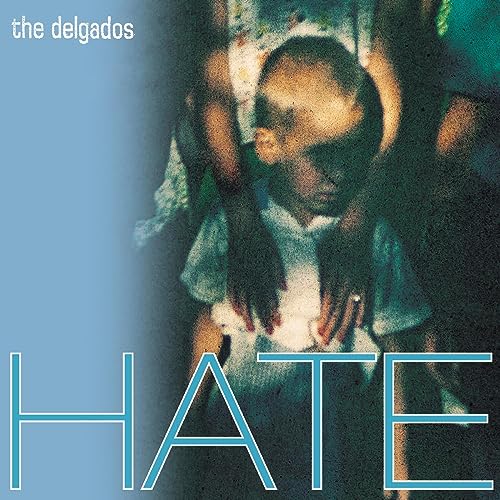 The Delgados/Hate