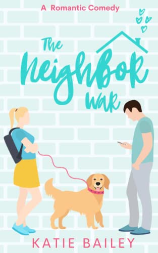 Katie Bailey/The Neighbor War@ A Romantic Comedy