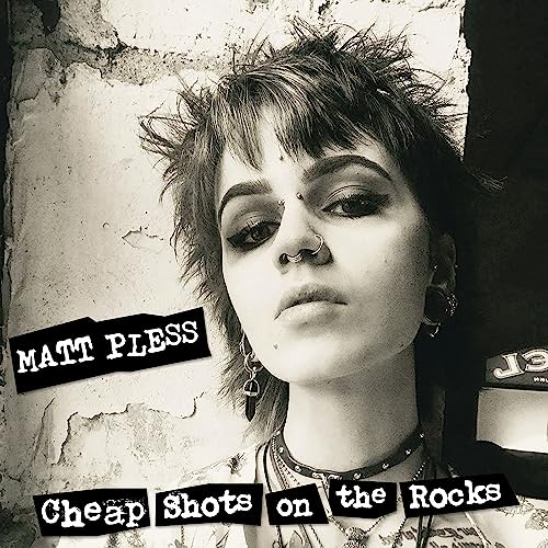 Matt Pless/Cheap Shots On The Rocks@LP
