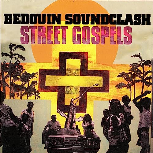 Bedouin Soundclash/Street Gospels