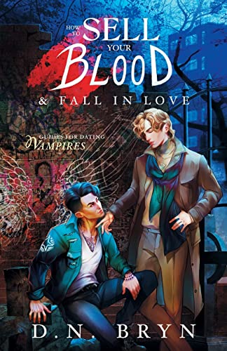 D. N. Bryn/How to Sell Your Blood and Fall in Love