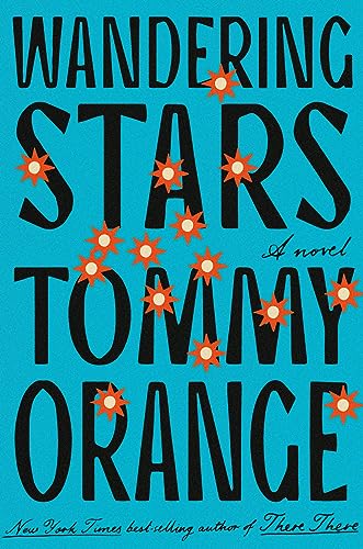 Tommy Orange/Wandering Stars