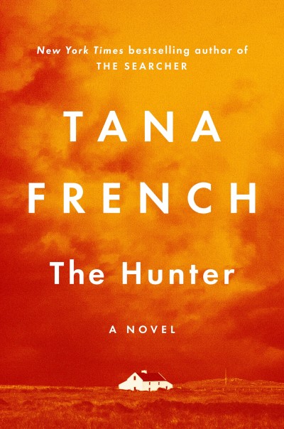 Tana French The Hunter 