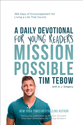 Tim Tebow Mission Possible A Daily Devotional For Young Readers 365 Days Of 