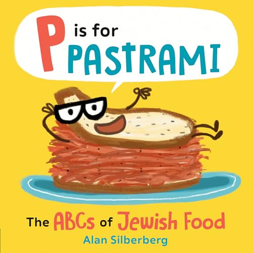 Alan Silberberg P Is For Pastrami The Abcs Of Jewish Food 