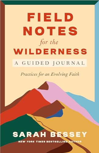 Sarah Bessey Field Notes For The Wilderness A Guided Journal Practices For An Evolving Faith 