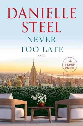 Danielle Steel Never Too Late Large Print 