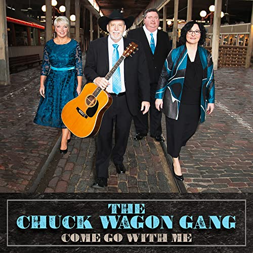 Chuck Wagon Gang/Come Go With Me