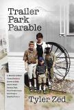 Tyler Zed Trailer Park Parable A Memoir Of How Three Brothers Strove To Rise Abo 