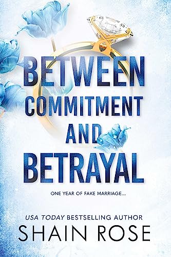Shain Rose/Between Commitment and Betrayal