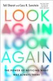 Tali Sharot Look Again The Power Of Noticing What Was Always There 