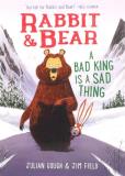Julian Gough Rabbit & Bear A Bad King Is A Sad Thing 