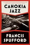 Francis Spufford Cahokia Jazz 
