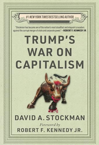 David Stockman/Trump's War on Capitalism