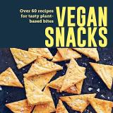 Ryland Peters & Small Vegan Snacks Over 60 Recipes For Tasty Plant Based Bites 
