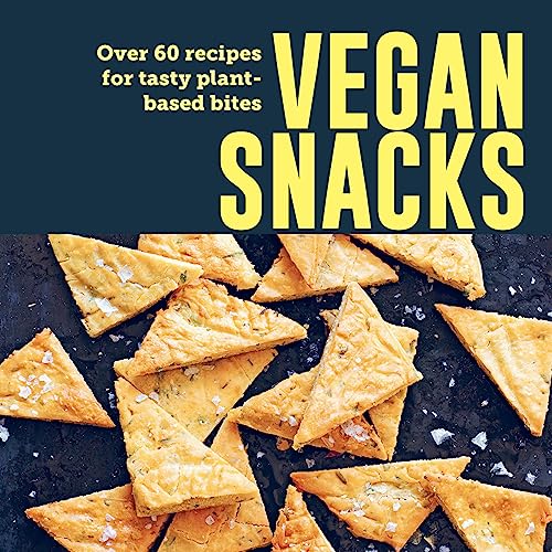Ryland Peters & Small Vegan Snacks Over 60 Recipes For Tasty Plant Based Bites 
