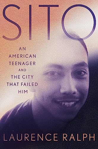 Laurence Ralph Sito An American Teenager And The City That Failed Him 