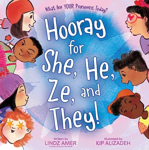 Lindz Amer Hooray For She He Ze And They! What Are Your Pronouns Today? 