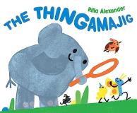 Rilla Alexander The Thingamajig 