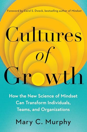 Mary C. Murphy Cultures Of Growth How The New Science Of Mindset Can Transform Indi 