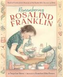 Tanya Lee Stone Remembering Rosalind Franklin Rosalind Franklin & The Discovery Of The Double H 