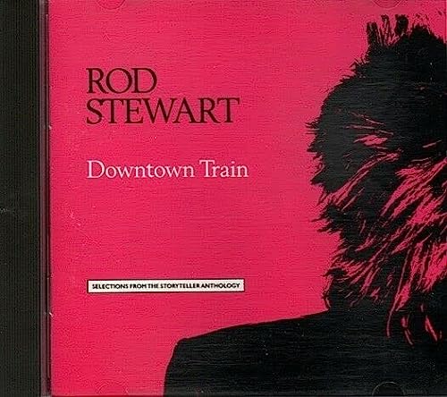 Rod Stewart/Downtown Train