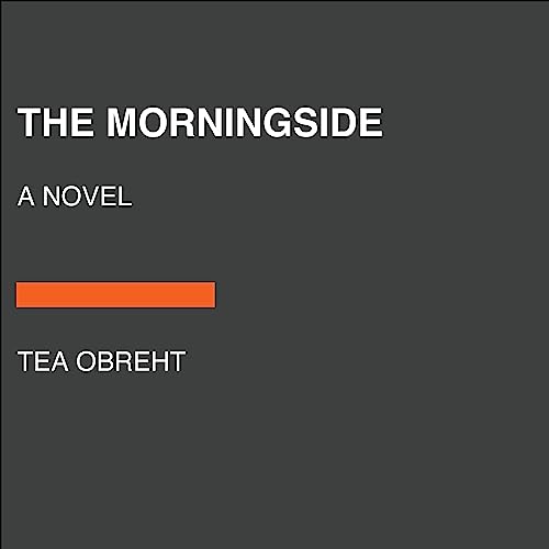 Tea Obreht/The Morningside@LARGE PRINT