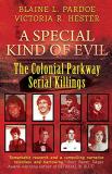 Blaine L. Pardoe A Special Kind Of Evil The Colonial Parkway Serial Killings 
