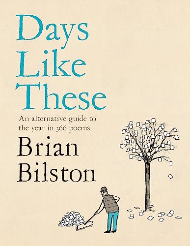 Brian Bilston Days Like These An Alternative Guide To The Year In 366 Poems 