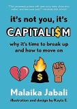 Malaika Jabali It's Not You It's Capitalism Why It's Time To Break Up And How To Move On 