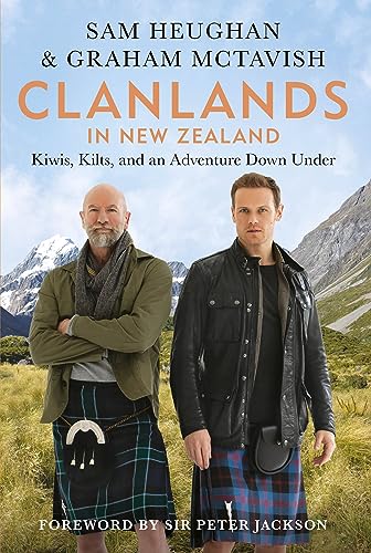 Sam Heughan/Clanlands in New Zealand@Kilts, Kiwis, and an Adventure Down Under