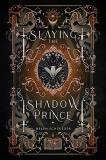 Helen Scheuerer Slaying The Shadow Prince 