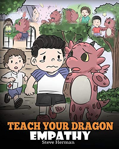 Steve Herman/Teach Your Dragon Empathy@ Help Your Dragon Understand Empathy. A Cute Child